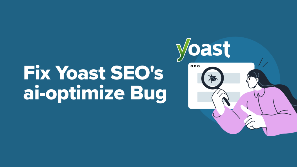 Fix Yoast SEO's ai-optimize Bug Before It Ruins Your Site's SEO